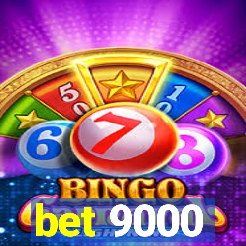 bet 9000